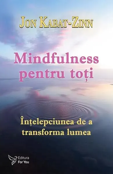 Mindfulness pentru toţi - Paperback brosat - Jon Kabat-Zinn