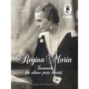 Regina Maria. Insemnari din ultima parte a vietii