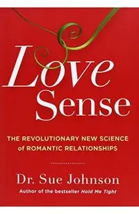 Love Sense: The Revolutionary New Science of Romantic Relationships