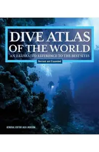 Dive Atlas of the World, Revised and Expanded Edition