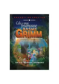 Cele mai frumoase basme Grimm (ediție româno-germană) - Paperback brosat - Fraţii Grimm
