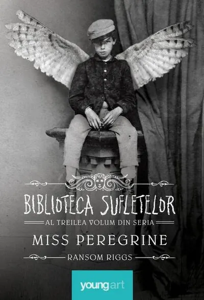 Biblioteca Sufletelor. Miss Peregrine (Vol. 3) - Hardcover - Ransom Riggs
