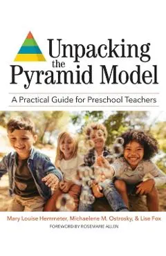 Unpacking the Pyramid Model: A Practical Guide for Preschool Teachers
