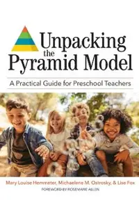 Unpacking the Pyramid Model: A Practical Guide for Preschool Teachers