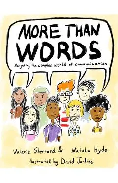More Than Words: Navigating the Complex World of Communication