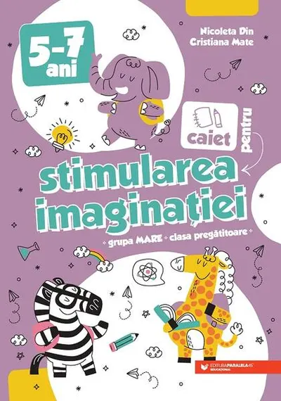 Caiet pentru stimularea imaginației. 5-7 ani. Grupa mare și clasa pregătitoare - Paperback brosat