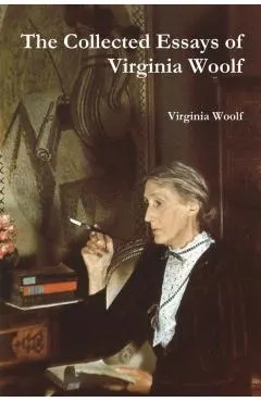 The Collected Essays of Virginia Woolf