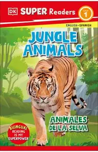 DK Super Readers Level 1 Spanish Bilingual Jungle Animals  Animales de la Selva -