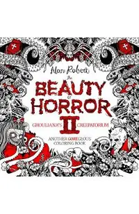 The Beauty of Horror 2: Ghouliana's Creepatorium Coloring Book