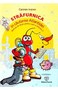 Strafurnica in cautarea Atlantidei. Manual de dictie pentru copii. Vol. 2