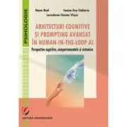 Arhitecturi cognitive si prompting avansat in human-in-the-loop AI. Perspective cognitive, comportamentale si sistemice