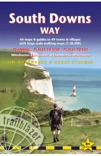 South Downs Way: British Walking Guide: Winchester-Eastbourne-Winchester - 64 Large-Scale Walking Maps (1:20,000) & Guides to 49 Towns