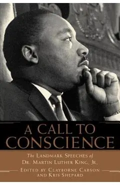 A Call to Conscience: The Landmark Speeches of Dr. Martin Luther King, Jr.