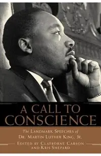 A Call to Conscience: The Landmark Speeches of Dr. Martin Luther King, Jr.