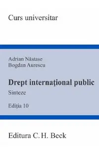Drept international public. Sinteze. Curs universitar Ed.10