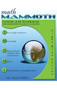 Math Mammoth Grade 2-B Worktext, International Version (Canada)