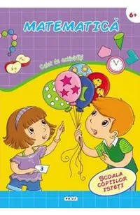 Matematica. Caiet de activitati +6 ani