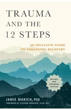 Trauma and the 12 Steps, Revised and Expanded: An Inclusive Guide to Enhancing Recovery