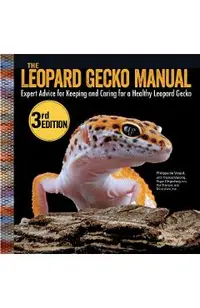 Leopard Gecko Manual, 3rd Edition: Expert Advice for Keeping and Caring for Healthy Pet Leos