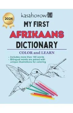 My First Afrikaans Dictionary: Colour and Learn Afrikaans