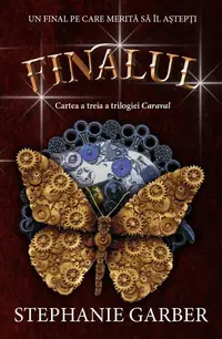 Finalul. Caraval (Vol.3) - Paperback brosat - Stephanie Garber