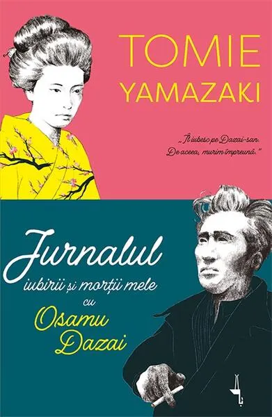 Jurnalul iubirii și morții mele cu Osamu Dazai - Paperback brosat - Tomie Yamazaki