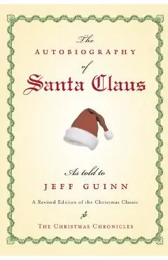 The Autobiography of Santa Claus: A Revised Edition of the Christmas Classic