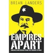 Empires Apart. America & Russia from the Vikings to Iraq