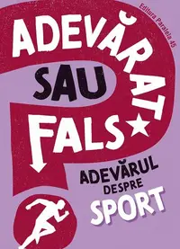 Adevărat sau fals? Adevărul despre sport - Paperback brosat
