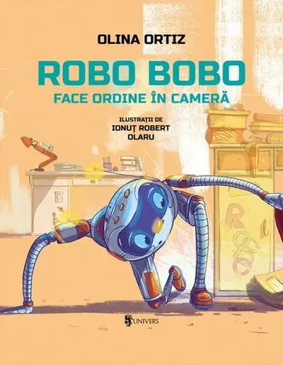 Robo Bobo face ordine în cameră - Hardcover - Olina Ortiz
