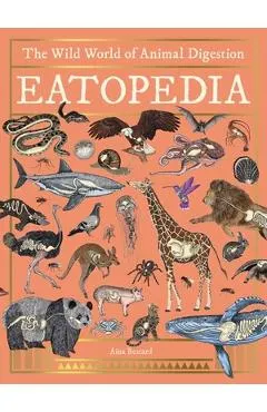 Eatopedia: The Wild World of Animal Digestion