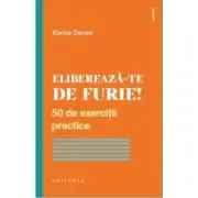 Elibereaza-te de furie!. 50 de exercitii practice