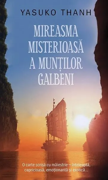Mireasma misterioasă a munților Galbeni - Hardcover - Yasuko Thanh