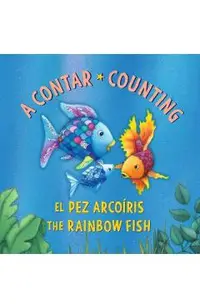 El Pez Arcoíris: A Contar / The Rainbow Fish: Counting: (Bilingual Edition)