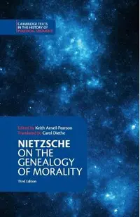 Nietzsche: On the Genealogy of Morality and Other Writings
