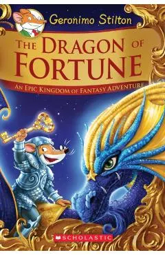 The Dragon of Fortune (Geronimo Stilton and the Kingdom of Fantasy: Special Edition #2), Volume 2: An Epic Kingdom of Fantasy Adventure