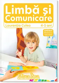 Domeniul Limbă și Comunicare, 4-5 ani (autor Laurenția Culea) 2024-2025