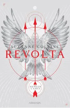 Revolta. Seria Jocurile foamei. Vol.3
