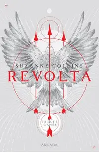 Revolta. Seria Jocurile foamei. Vol.3
