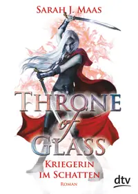 Throne of Glass. Kriegerin im Schatten