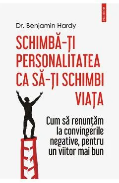Schimba-ti personalitatea ca sa-ti schimbi viata