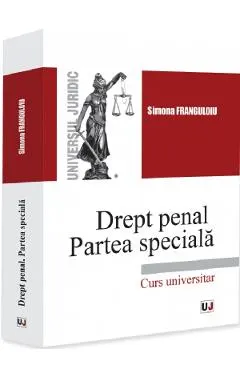 Drept penal. Partea speciala. Curs universitar