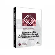 Executarea silita a contractelor de credit incheiate cu consumatorii