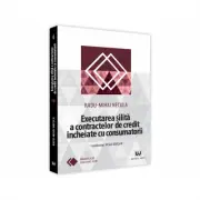 Executarea silita a contractelor de credit incheiate cu consumatorii