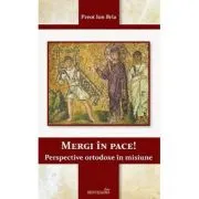 Mergi in pace! Perspective ortodoxe in misiune