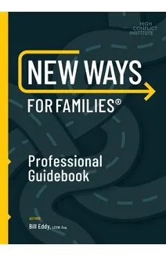 New Ways for Families Professional Guidebook: For Therapists, Lawyers, Judicial Officers and Mediators
