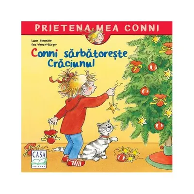 Conni sărbătorește Crăciunul - Hardcover - Eva Wenzel-Bürger, Liane Schneider