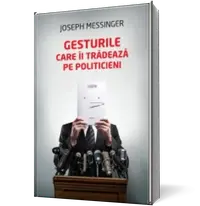 Gesturile care îi trădează pe politicieni