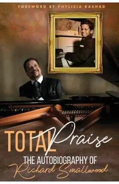 Total Praise - the Autobiography of Richard Smallwood