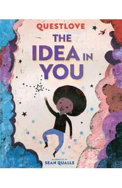 The Idea in You: A Picture Book